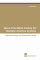 Space-Time Block Coding for Multiple Antenna Systems, Badic Biljana