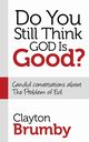 Do You Still Think God Is Good?, Brumby Clayton