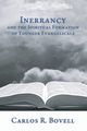 Inerrancy and the Spiritual Formation of Younger Evangelicals, Bovell Carlos R