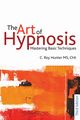The Art of Hypnosis - Third edition, Hunter Roy