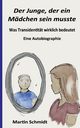 Der Junge, der ein Mdchen sein musste, Schmidt Martin