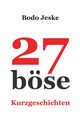 27 bse Kurzgeschichten, Jeske Bodo