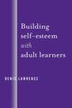 Building Self-Esteem with Adult Learners, Lawrence Denis