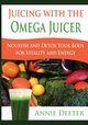 Juicing with the Omega Juicer, Deeter Annie