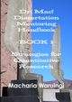 Dr. Mac! Dissertation Mentoring Handbook--Book 1, Waruingi MD DHA Macharia