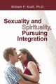 Sexuality and Spirituality, Pursuing Integration, Kraft William F.