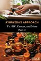 Ayurveda's Approach To HIV Cancer And More, Endless Elio