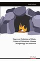 Essays on Evolution of Music, Future of Education, Human Morphology and Behavior, Jordania Joseph