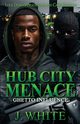 Hub City Menace, White J.