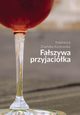 Faszywa przyjacika, Znaska-Kozowska Katarzyna
