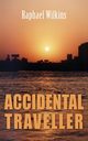 Accidental Traveller, Wilkins Raphael