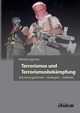Terrorismus und Terrorismusbekmpfung. Erscheinungsformen - Strategien - Gefahren, Logvinov Michail