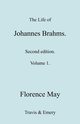 The Life of Johannes Brahms. Revised, Second Edition. (Volume 1)., May Florence