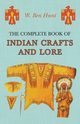 The Complete Book of Indian Crafts and Lore, Hunt W. Ben