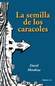 La Semilla de Los Caracoles, Mendoza David