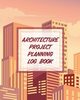 Architecture Project Planning Log Book, Larson Patricia