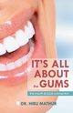 It's All About the Gums, Mathur Hiru