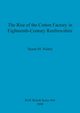 The Rise of the Cotton Factory in Eighteenth-Century Renfrewshire, Nisbet Stuart  M.