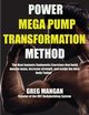 The Power Mega Pump Transformation Method, Mangan Greg