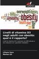 Livelli di vitamina D3 negli adulti con obesit?, Vera Liliana