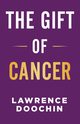The Gift Of Cancer, Doochin Lawrence