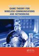 Game Theory for Wireless Communications and Networking, 