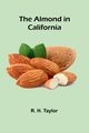 The Almond in California, H. Taylor R.