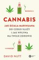 Cannabis Jak dziaa marihuana do czego suy i jak wpywa na twoje zdrowie, Nutt David