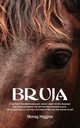 Bruja, Higgins Morag