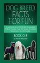 Dog Breed Facts for Fun! Book O-R, Michaels Wyatt