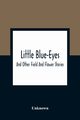 Little Blue-Eyes, Unknown