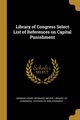 Library of Congress Select List of References on Capital Punishment, Meyer Herman Henry Bernard