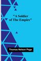 A Soldier Of The Empire, Page Thomas Nelson