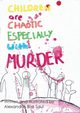 Children are Chaotic Especially with MURDER, Saul Alexandria Bliss