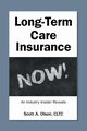 Long-Term Care Insurance NOW!, Olson CLTC Scott A.