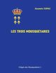Les trois mousquetaires, Dumas Alexandre