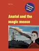 Anatol and the magic moose, Frost Jrg