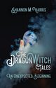The Dragonwitch Tales, Harris Shannon M