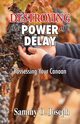Destroying the Power of Delay, Joseph Sammy O.