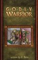 Godly Warrior, Rorie A.