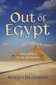 Out of Egypt - A Devotional Study of Exodus, Henderson Warren A