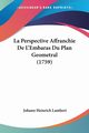 La Perspective Affranchie De L'Embaras Du Plan Geometral (1759), Lambert Johann Heinrich