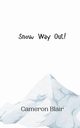 Snow Way Out!, Blair Cameron
