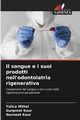 Il sangue e i suoi prodotti nell'odontoiatria rigenerativa, Mittal Tulica