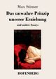 Das unwahre Prinzip unserer Erziehung, Stirner Max
