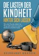 Die Lasten der Kindheit hinter sich lassen, Krtzig Reinhardt
