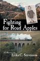 Fighting for Road Apples, Stevenson Erika C.