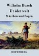 Ut ler welt, Busch Wilhelm