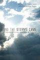 And the Storms Came, Eschelbach Michael A.
