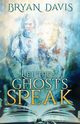 Let the Ghosts Speak, Davis Bryan